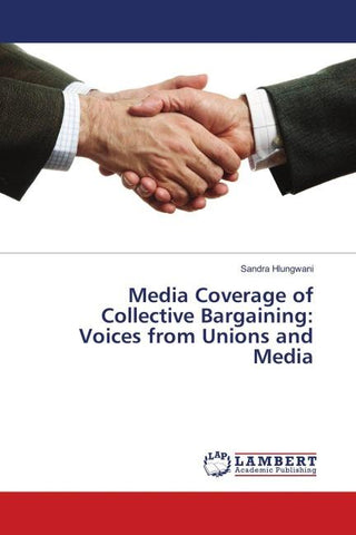 Media Coverage of Collective Bargaining: Voices from Unions and Media