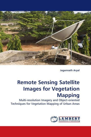 Remote Sensing Satellite Images for Vegetation Mapping