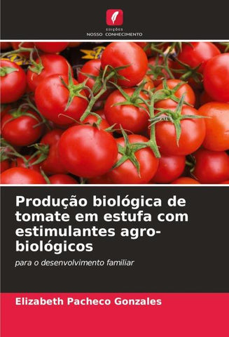 Produção biológica de tomate em estufa com estimulantes agro-biológicos