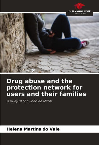Drug abuse and the protection network for users and their families
