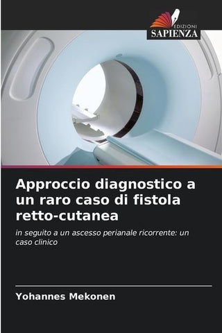 Approccio diagnostico a un raro caso di fistola retto-cutanea