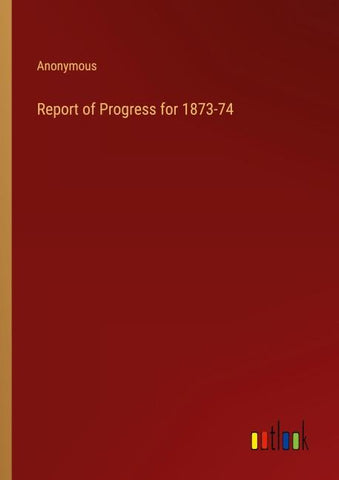 Report of Progress for 1873-74