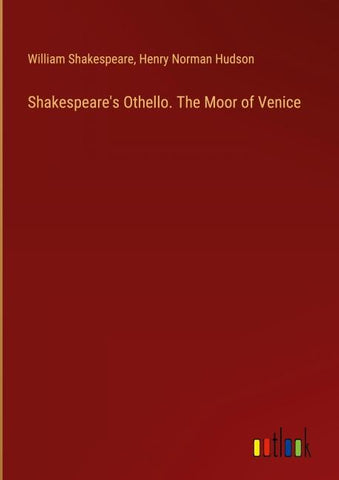 Shakespeare's Othello. The Moor of Venice