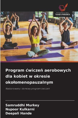 Program ¿wicze¿ aerobowych dla kobiet w okresie oko¿omenopauzalnym
