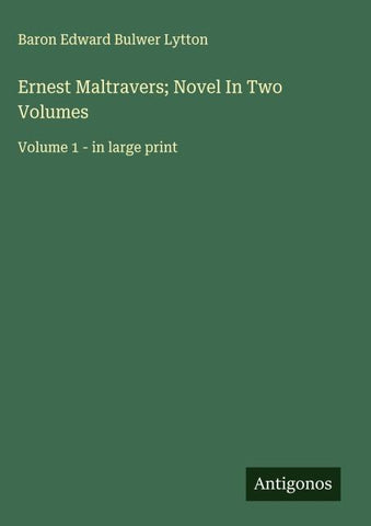 Ernest Maltravers; Novel In Two Volumes