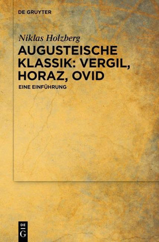 Augusteische Klassik: Vergil, Horaz, Ovid