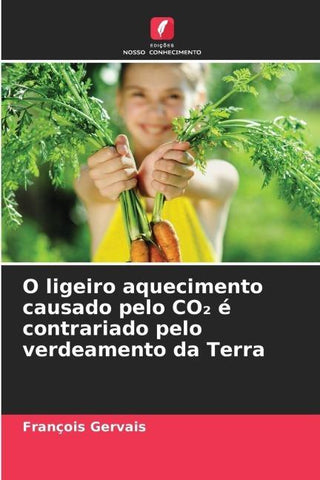 O ligeiro aquecimento causado pelo CO¿ é contrariado pelo verdeamento da Terra