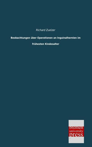Beobachtungen über Operationen an Inguinalhernien im frühesten Kindesalter