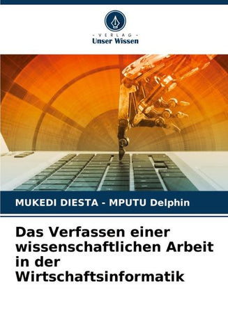 Das Verfassen einer wissenschaftlichen Arbeit in der Wirtschaftsinformatik