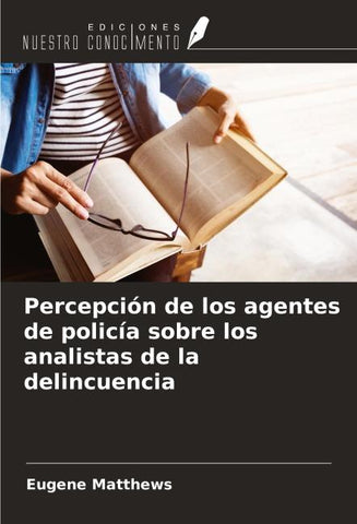 Percepción de los agentes de policía sobre los analistas de la delincuencia