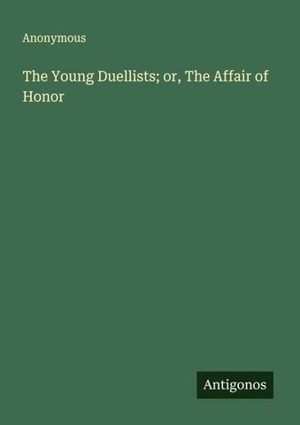 The Young Duellists; or, The Affair of Honor