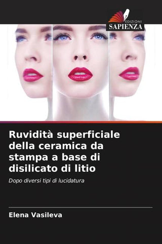 Ruvidità superficiale della ceramica da stampa a base di disilicato di litio
