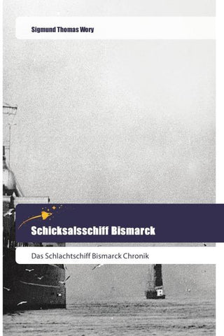 Schicksalsschiff Bismarck