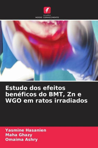 Estudo dos efeitos benéficos do BMT, Zn e WGO em ratos irradiados