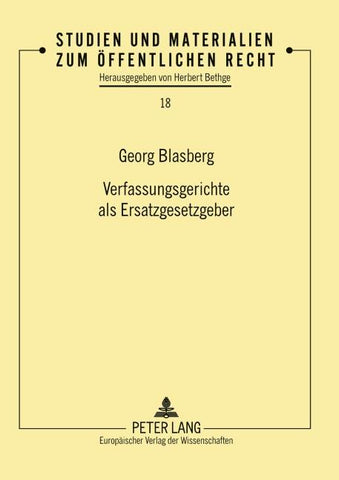 Verfassungsgerichte als Ersatzgesetzgeber