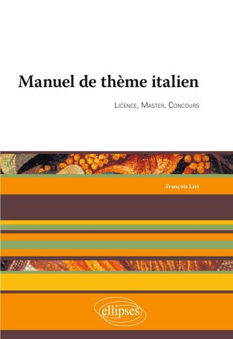 Manuel de thème italien. Licence, Master, Conours