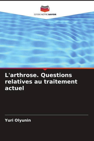 L'arthrose. Questions relatives au traitement actuel
