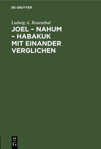Joel – Nahum – Habakuk mit einander verglichen