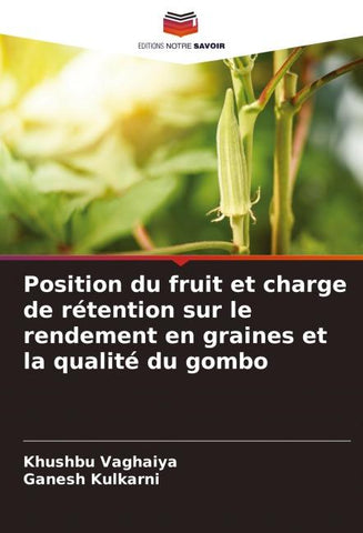 Position du fruit et charge de rétention sur le rendement en graines et la qualité du gombo