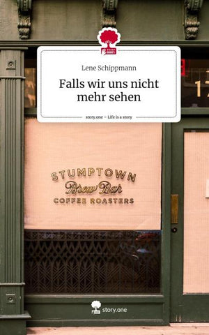 Falls wir uns nicht mehr sehen. Life is a Story - story.one
