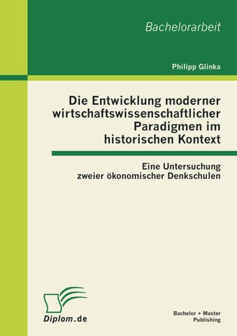 Die Entwicklung moderner wirtschaftswissenschaftlicher Paradigmen im historischen Kontext: Eine Untersuchung zweier ökonomischer Denkschulen