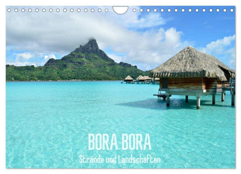 Bora Bora - Strände und Landschaften (Wandkalender 2026 DIN A4 quer), CALVENDO Monatskalender