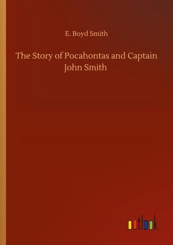 The Story of Pocahontas and Captain John Smith