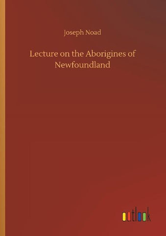 Lecture on the Aborigines of Newfoundland