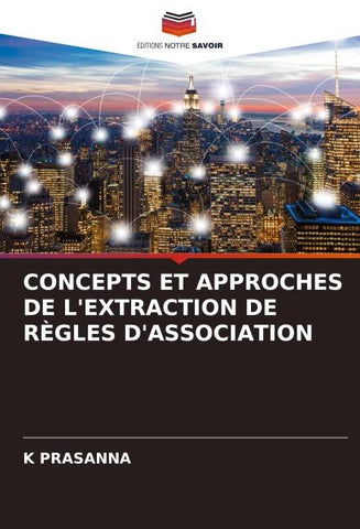 CONCEPTS ET APPROCHES DE L'EXTRACTION DE RÈGLES D'ASSOCIATION
