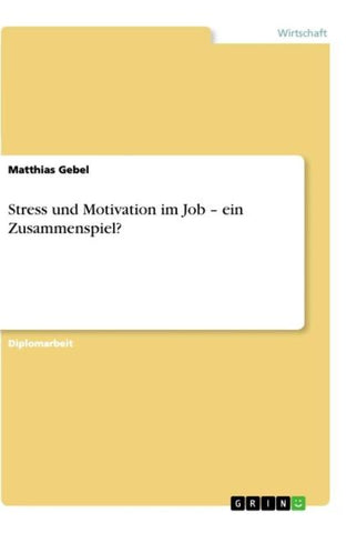 Stress und Motivation im Job - ein Zusammenspiel?