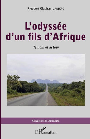 L'odyssée d'un fils d'Afrique. Témoin et acteur