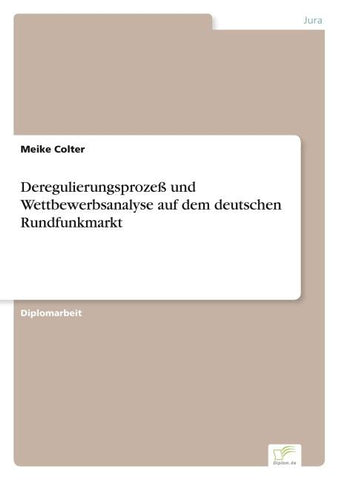 Deregulierungsprozeß und Wettbewerbsanalyse auf dem deutschen Rundfunkmarkt