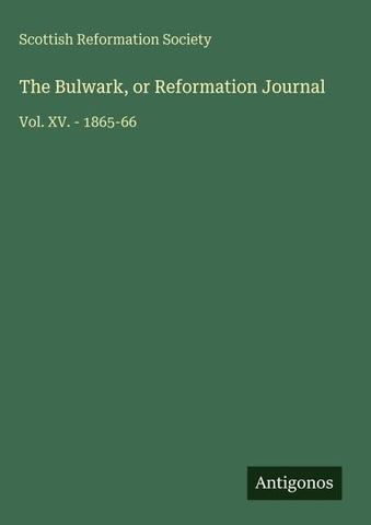 The Bulwark, or Reformation Journal