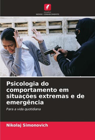 Psicologia do comportamento em situações extremas e de emergência