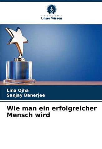 Wie man ein erfolgreicher Mensch wird