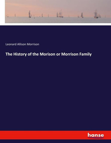 The History of the Morison or Morrison Family
