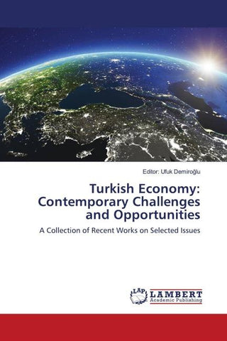 Turkish Economy: Contemporary Challenges and Opportunities