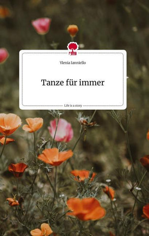 Tanze für immer. Life is a Story - story.one