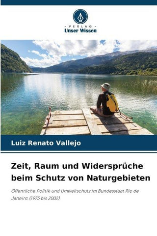 Zeit, Raum und Widersprüche beim Schutz von Naturgebieten