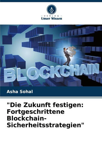"Die Zukunft festigen: Fortgeschrittene Blockchain-Sicherheitsstrategien"