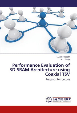Performance Evaluation of 3D SRAM Architecture using Coaxial TSV