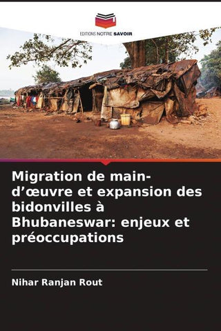 Migration de main-d'¿uvre et expansion des bidonvilles à Bhubaneswar: enjeux et préoccupations