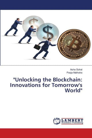 "Unlocking the Blockchain: Innovations for Tomorrow's World"