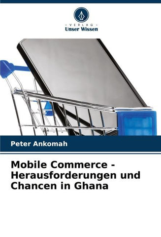 Mobile Commerce - Herausforderungen und Chancen in Ghana
