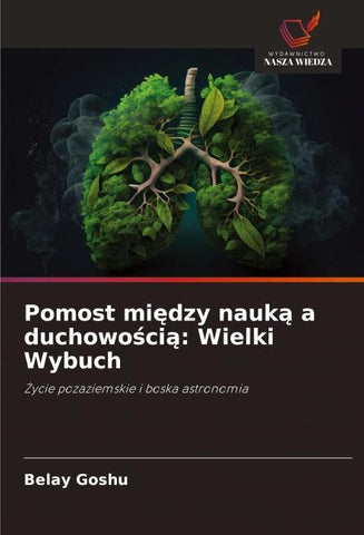 Pomost mi¿dzy nauk¿ a duchowo¿ci¿: Wielki Wybuch