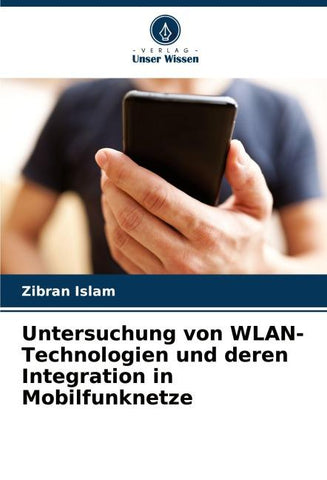 Untersuchung von WLAN-Technologien und deren Integration in Mobilfunknetze
