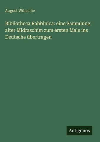 Bibliotheca Rabbinica: eine Sammlung alter Midraschim zum ersten Male ins Deutsche übertragen