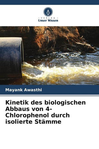 Kinetik des biologischen Abbaus von 4-Chlorophenol durch isolierte Stämme