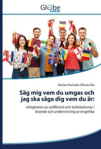 Säg mig vem du umgas och jag ska säga dig vem du är: