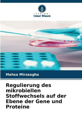 Regulierung des mikrobiellen Stoffwechsels auf der Ebene der Gene und Proteine
